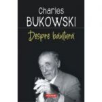 Despre băutură - Charles Bukowski