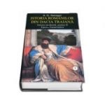 Istoria romanilor din Dacia Traiana - A. D. Xenopol