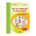 Caiet de comunicare in limba romana - Clasa pregatitoare - Roxana Gheorghe