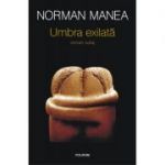 Umbra exilata - Norman Manea