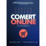 Cartea despre comert online in Romania - Marius Trandafir