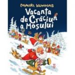 Vacanța de Crăciun a Moșului - Mauri Kunnas