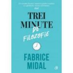 Trei minute de filozofie - Fabrice Midal