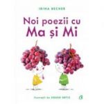 Noi poezii cu Ma și Mi - Irina Becher
