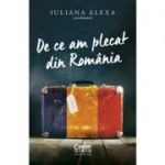 De ce am plecat din România - Iuliana Alexa