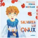 Salvarea lui Onux - Ioana Nicolaie