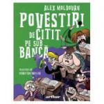 Povestiri de citit pe sub bancă - Alex Moldovan