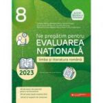 Ne pregătim pentru Evaluarea Naţională 2023. Limba şi literatura română. Clasa a VIII-a - Camelia Sapoiu