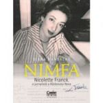 Nimfa. Nicolette Franck, o jurnalistă a Războiului Rece - Diana Mandache