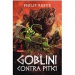Goblini contra pitici - Philip Reeve