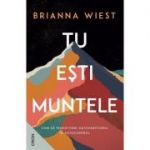 Tu esti muntele - Brianna Wiest