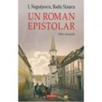 Un roman epistolar. Ediţie integrală - Radu Stanca