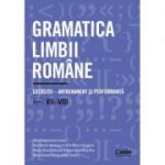Gramatica limbii romane. Exercitii. Antrenament si performanta, clasele VII-VIII - Adina Dragomirescu