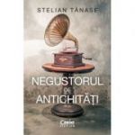 Negustorul de antichități - Stelian Tanase
