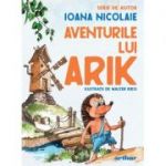 Aventurile lui Arik. Serie de autor Ioana Nicolaie