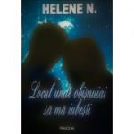 Locul unde obișnuiai să mă iubești - Helene N.
