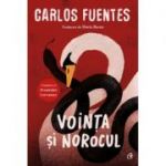 Voința și norocul - Carlos Fuentes
