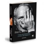 Viața neobișnuită a unui om obișnuit - Paul Newman