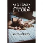 Mă culcasem lângă glasul tău și te iubeam - Nichita Stanescu
