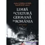 Limbă şi cultură germană în România (1918-1933). Volumul 1 - Andrei Corbea-Hoisie