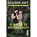 O magie de neîmblânzit - Allison Saft