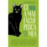 Ce vrăji a mai făcut pisica mea - Radu Paraschivescu