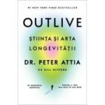 Outlive. Știința și arta longevității - Peter Attia