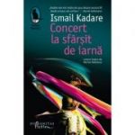 Concert la sfârșit de iarnă - Ismail Kadare