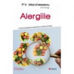 Alergiile. O falsa problema medicala si solutii eronate - Pierre V. Marchesseau