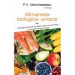 Alimentele biologice umane, volumul 2 - Pierre V. Marchesseau