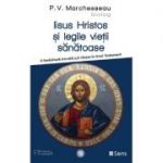 Iisus Hristos si legile vietii sanatoase - Pierre V. Marchesseau