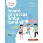 Invață cu succes limba română! Pentru școlile și secțiile cu predare în limba maghiară. Clasele V-VIII - Bogdan Ratiu