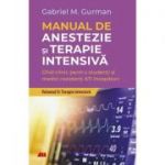 Manual de anestezie şi terapie intensivă, volumul 2. Terapie Intensivă - Gabriel M. Gurman