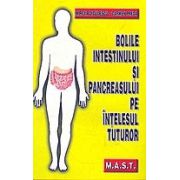 Bolile intestinului si pancreasului pe intelesul tuturor