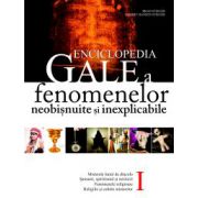 Enciclopedia Gale a fenomenelor neobisnuite si inexplicabile - Volumul 1