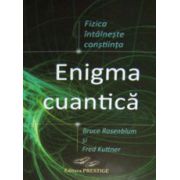 Enigma cuantica - Fizica intalneste constiinta