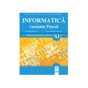 Informatica - Varianta Pascal - Manual pentru clasa XI-a