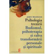 Psihologia trezirii - Budismul, psihoterapia si calea transformarii personale si spirituale