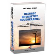 Resurse energetice regenerabile - Ghid practic de proiectare, montaj, exploatare si intretinere a sistemelor de conversie care folosesc resurse regenerabile