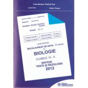 Bacalaureat biologie 2012 clasele IX-X. Sinteze teste si rezolvari (Ghid pentru bacalaureat de nota 10)