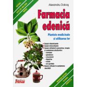 Farmacia edenica - Plantele medicinale si utilizarea lor