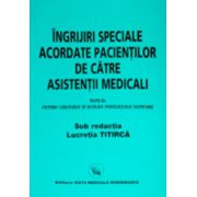 Ingrijiri speciale acordate pacientilor de catre asistentii medicali - Manual pentru colegiile si scolile postliceale sanitare