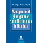 Managementul şi asigurarea riscurilor bancare în România