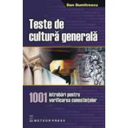 Teste de cultura generala - 1001 intrebari pentru verificarea cunostintelor