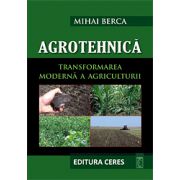 Agrotehnica - Transformarea moderna a agriculturii + CD
