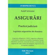 Asigurari - Practica judiciara - Legislatia asigurarilor din Romania