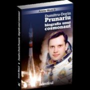 Biografia unui cosmonaut. Dumitru Dorin Prunariu