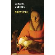 Ereticul - Miguel Delibes