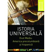 Istoria universala vol. 2 - Evul mediu. America precolumbiana si hispanica