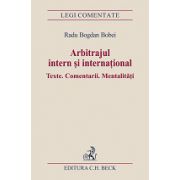 Arbitrajul intern si international. Texte. Comentarii. Mentalitati